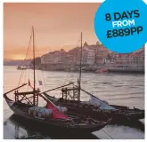  ??  ?? 8 DAYS FROM £889PP