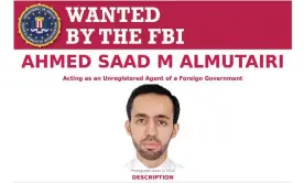  ?? Photograph: FBI ?? Two other named defendants, Ali Alzabarah and Ahmed Almutairi, above, are on the FBI’s wanted list and are believed to be in Saudi Arabia.