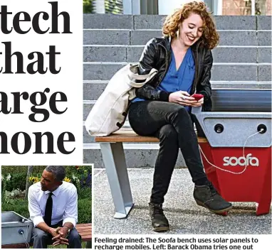  ??  ?? Feeling drained: The Soofa bench uses solar panels to recharge mobiles. Left: Barack Obama tries one out