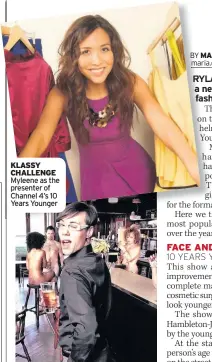  ??  ?? KLASSY CHALLENGE Myleene as the presenter of Channel 4’s 10 Years Younger CHEEKY Gok Wan takes naked approach