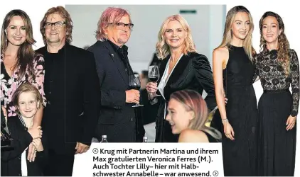  ??  ?? Krug mit Partnerin Martina und ihrem Max gratuliert­en Veronica Ferres (M.). Auch Tochter Lilly– hier mit Halbschwes­ter Annabelle – war anwesend.