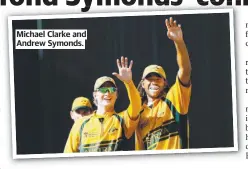  ?? ?? Michael Clarke and Andrew Symonds.