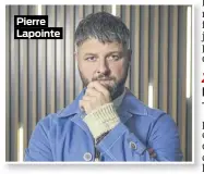  ??  ?? Pierre Lapointe