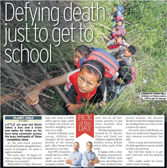  ??  ?? COMMUTE FROM HELL Children in China scale a cliff to get to classes