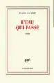  ??  ?? ✐ L’Eau quipasse, de Franck Maubert, Éditions Gallimard, 144 p., 13 €.