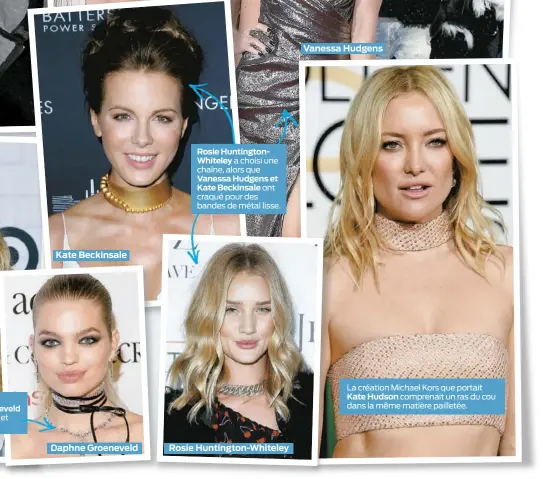  ??  ?? Jaime King et Daphne Groeneveld ont mêlé le cuir et les diamants.
Kate Beckinsale
Daphne Groeneveld Rosie Huntington­Whiteley a choisi une chaîne, alors que Vanessa Hudgens et Kate Beckinsale ont craqué pour des bandes de métal lisse.
Rosie...