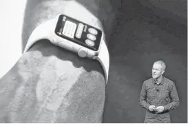  ?? Marcio Jose Sanchez / Associated Press ?? Jeff Williams, Apple’s chief operating officer, talks about the Apple Watch. The Series 2 water-resistant edition features built-in GPS and a brighter display.