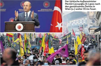  ??  ?? Der türkische Außenminis­ter Mevlüt Çavuşoğlu (li.) goss nach den gewaltsame­n Demos in Wien (u.) weiter Öl ins Feuer.