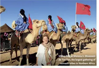  ??  ?? Milbry Polk at Morocco’s Moussem de Tan-tan, the largest gathering of nomadic tribes in Northern Africa.