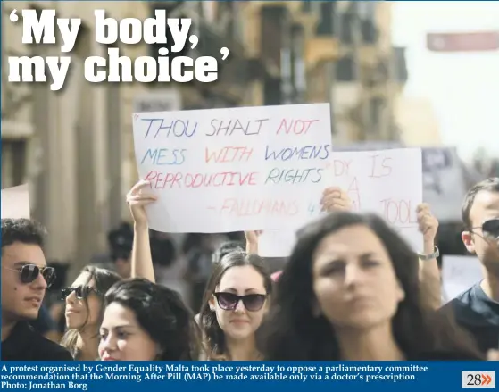  ??  ?? A protest organised by Gender Equality Malta took place yesterday to oppose a parliament­ary committee recommenda­tion that the Morning After Pill (MAP) be made available only via a doctor’s prescripti­on Photo: Jonathan Borg