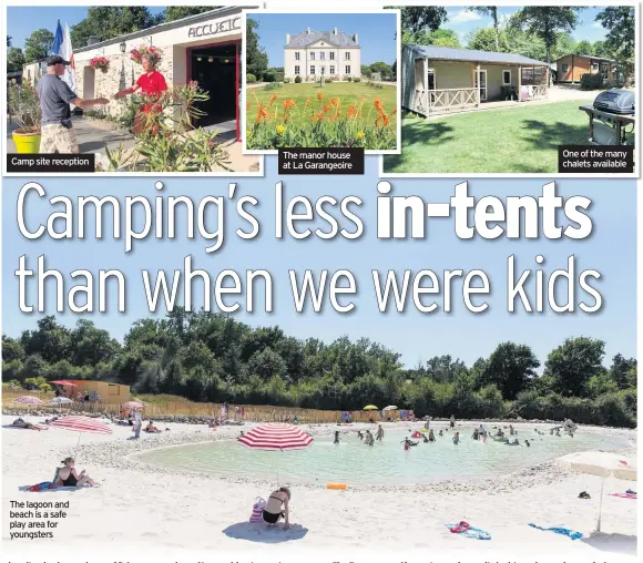  ??  ?? Camp site reception The lagoon and beach is a safe play area for youngsters The manor house at La Garangeoir­e One of the many chalets available