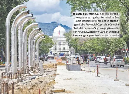  ?? AMPER CAMPAÑA ?? ■ BUS TERMINAL: Kini ang gitrabaho nga usa sa mga bus terminal sa Bus Rapid Transit (BRT) project sa atubangan Cebu Provincial Capitol sa Osmeña Blvd., dakbayan sa Sugbo nga gikuwestiy­on ni Gob. Gwendolyn Garcia tungod sa kakuwang sa 'permiso.'/