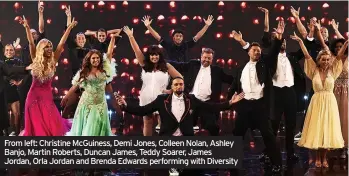  ?? ?? From left: Christine McGuiness, Demi Jones, Colleen Nolan, Ashley Banjo, Martin Roberts, Duncan James, Teddy Soarer, James Jordan, Orla Jordan and Brenda Edwards performing with Diversity