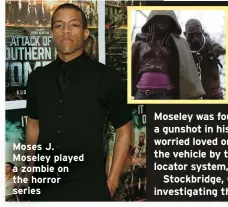  ?? ?? Moses J. Moseley played a zombie on the horror series