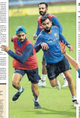  ?? AP ?? India captain Virat Kohli (right) would not only want to wrap the series in Guwahati but also come within a point of Pakistan, the No 2 ranked T20I side.