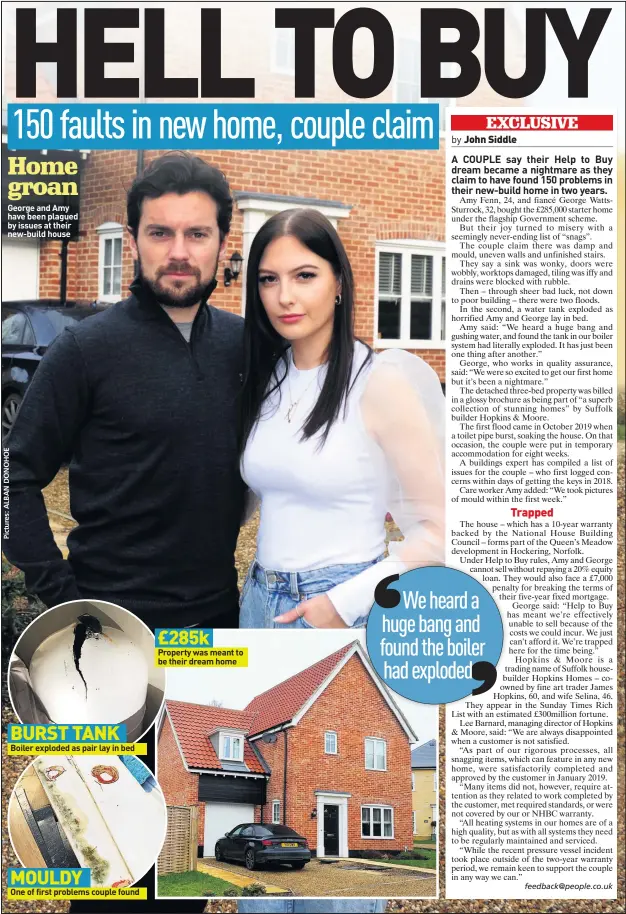  ??  ?? Home groan George and Amy have been plagued by issues at their new-build house
BURST TANK Boiler exploded as pair lay in bed
MOULDY
One of first problems couple found