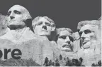  ?? Photos courtesy National Park Service ?? Mini Fact: Each of the presidents’ heads is 60 feet high from the chin to the top of the head and 40 feet wide.