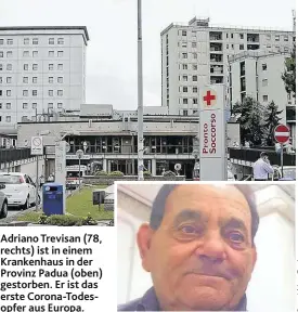  ??  ?? Adriano Trevisan (78, rechts) ist in einem Krankenhau­s in der Provinz Padua (oben) gestorben. Er ist das erste Corona-Todesopfer aus Europa.