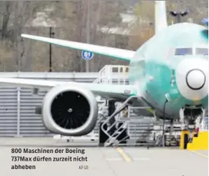  ?? AP (2) ?? 800 Maschinen der Boeing 737Max dürfen zurzeit nicht abheben