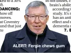  ??  ?? ALERT: Fergie chews gum