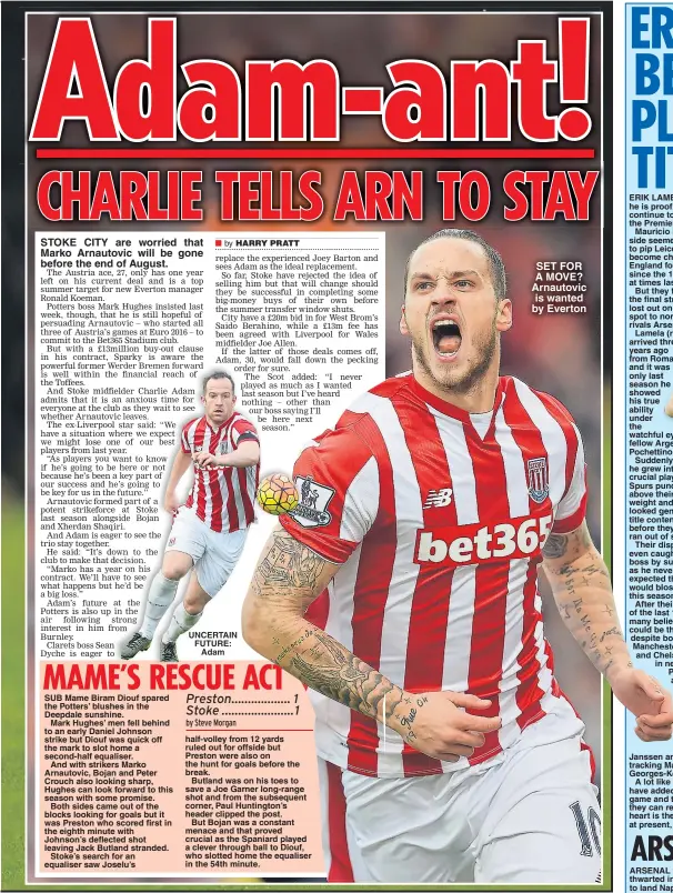  ??  ?? STOKE CITY are worried that Marko Arnautovic will be gone before the end of August. UNCERTAIN FUTURE: Adam SET FOR A MOVE? Arnautovic is wanted by Everton