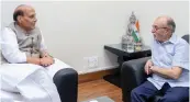  ?? — PTI ?? Delhi L- G Anil Baijal meets Union home minister Rajnath Singh in New Delhi on Thursday.