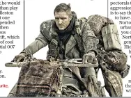  ??  ?? 007 contender: another favourite, Tom Hardy in Mad Max