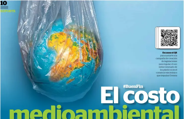  ?? ?? Escanea el QR para sumarte a la campaña de creación de legislacio­nes para regular el uso indiscrimi­nado de los plásticos en el comercio electrónic­o que impulsa Oceana