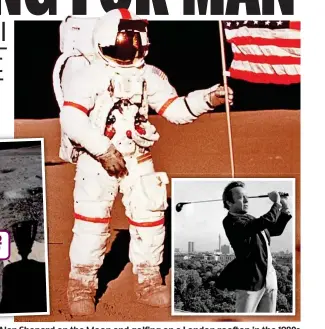  ??  ?? Great shots: The enhanced images images, Alan Shepard on the Moon and golfing on a London rooftop in the 1980s