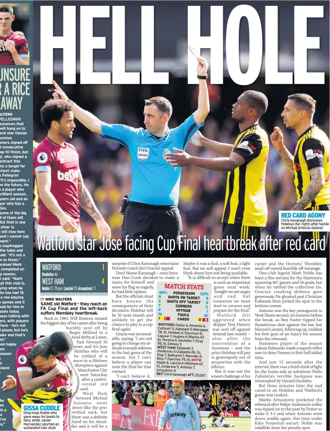  ??  ?? GISSA CUDDLE Diop hugs Noble who gave away his boots to fans, while Javier Hernandez sported an outlandish hair style RED CARD AGONY Chris Kavanagh dismisses Holebas (far right) after tackle on Michail Antonio (below)