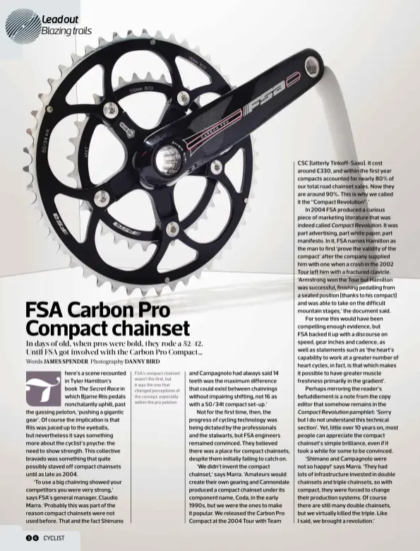  ??  ?? FSA’S compact chainset wasn’t the first, but it was the one that changed perception­s of the concept, especially within the pro peloton