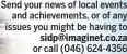  ?? ?? Send your news of local events and achievemen­ts, or of any issues you might be having to sidp@imaginet.co.za or call (046) 624-4356