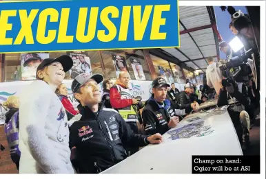  ??  ?? Champ on hand: Ogier will be at ASI