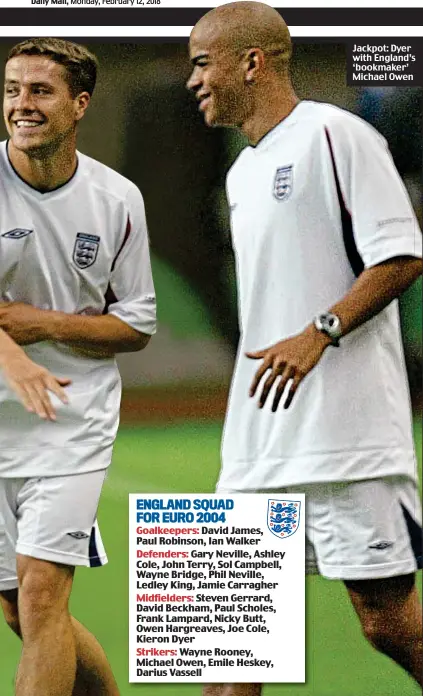  ??  ?? Jackpot: Dyer with England’s ‘bookmaker’ Michael Owen