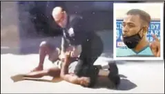  ?? JAINDRA GAINDARPER­SAUD ?? Video shows an unnamed Schenectad­y police officer kneeling on the neck of Yugeshwar Gaindarper­saud (inset) early Monday.