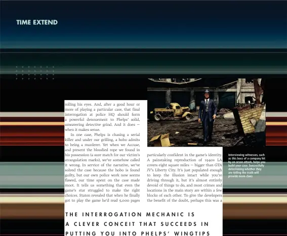  ??  ?? Interviewi­ng witnesses, such as this boss of a company hit by an arson attack, helps you build your case. Successful­ly determinin­g whether they are telling the truth will provide more clues