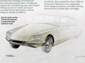  ??  ?? Opron’s work on the Citroën DS ensured it stayed decades ahead of rivals