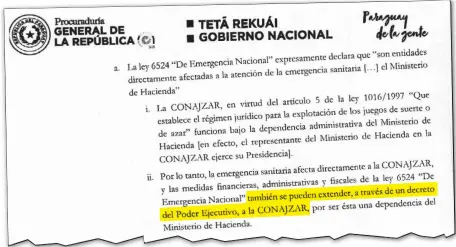  ??  ?? Facsímil del dictamen N° 191/20 del 31 de marzo del 2020 de la Procuradur­ía. Concluye que los argumentos de Conajzar se ajustan al contexto de pandemia, pero advierte que para concretarl­o es necesario un nuevo decreto del presidente Mario Abdo Benítez.