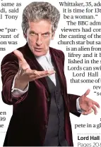  ??  ?? Bowing out: Doctor Who star Peter CapaldiLor­d Hall interview