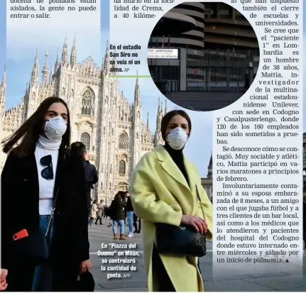  ?? AP AFP ?? En el estadio San Siro no se veía ni un alma.
En “Piazza del Duomo” en Milán, se controlará la cantidad de gente.