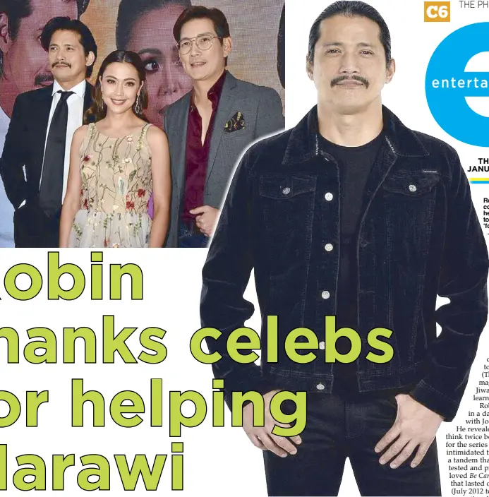  ??  ?? Robin with Sana Dalawa Ang Puso Ko co-stars Jodi Sta. Maria and Richard Yap Robin Padilla says commitment to help rebuild wartorn Marawi City is ‘forever’