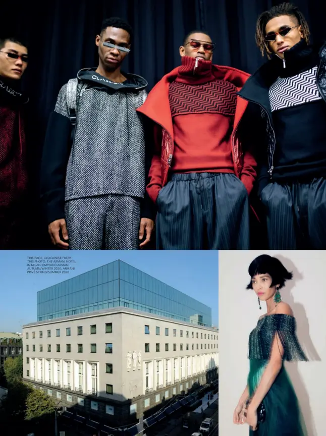  ??  ?? THIS PAGE, CLOCKWISE FROM THIS PHOTO: THE ARMANI HOTEL IN MILAN; EMPORIO ARMANI AUTUMN/WINTER 2020; ARMANI PRIVÉ SPRING/SUMMER 2020