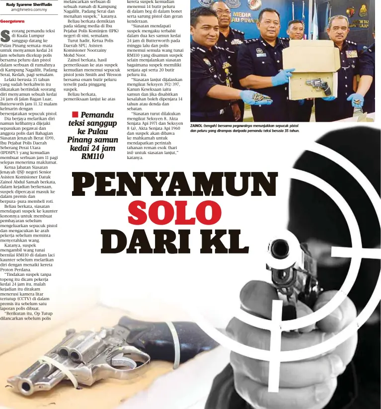  ??  ?? ZAINOL (tengah) bersama pegawainya menunjukka­n sepucuk pistol dan peluru yang dirampas daripada pemandu teksi berusia 35 tahun.