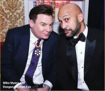  ??  ?? Mike Myers and Keegan-michael Key