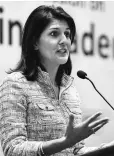  ??  ?? Haley said the Trump administra­tion valued Pakistan as a partner, but it would never tolerate that country becoming a haven for terrorists