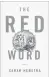  ??  ?? The Red Word, by Sarah Henstra, ECW Press, 352 pages, $19.95