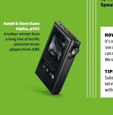  ??  ?? Astell & Kern Kann Alpha, p102
Another winner from a long line of terrific personal music players from A&K