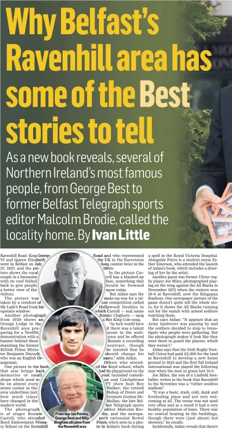  ??  ?? From top: Ian Paisley, George Best and Billy Bingham all came from
the Ravenhill area