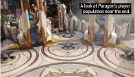  ??  ?? A look at Paragon’s player population near the end.