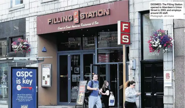  ?? Photograph: Jim Irvine ?? DOOMED: The Filling Station opened in Aberdeen’s Union Street in 2001 and employs around 20 staff.